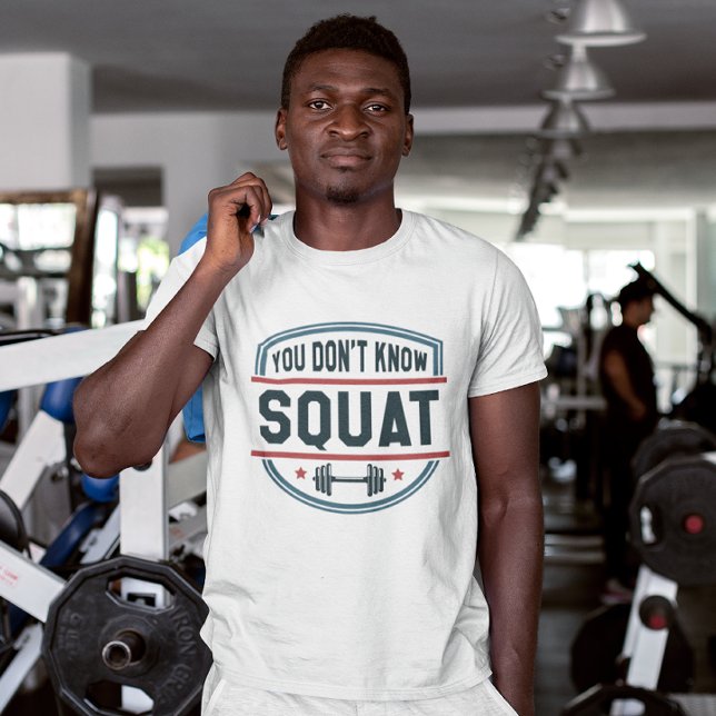 T-shirt Vous ne connaissez pas le squat (you don't know squat)