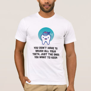 T-shirt Vous ne devez pas brosser toutes vos dents