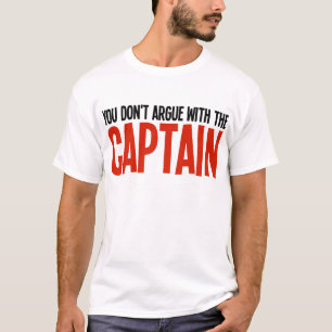 T-shirt Vous ne discutez pas avec le capitaine