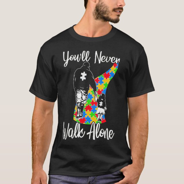 T-shirt Vous Ne Marcherez Jamais Seul Père Fille Autisme (Devant)