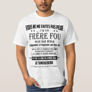 T-shirt vous ne me faites pas peur j'ai un frère fou elle