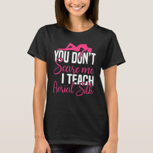 T-shirt Vous ne me faites pas peur J'enseigne la soie aéri