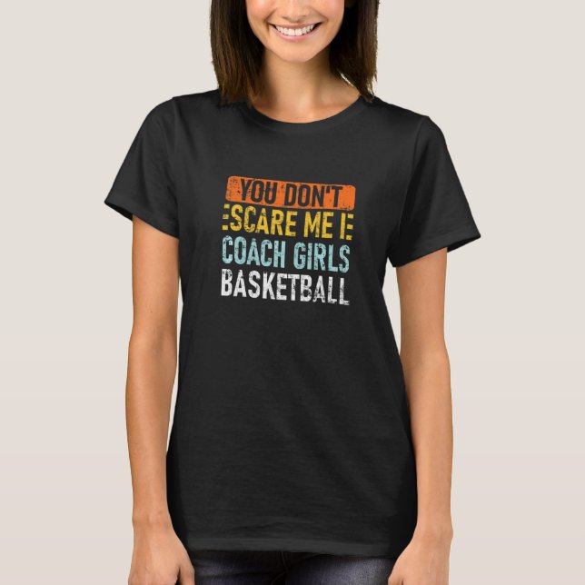 T-shirt Vous ne me faites pas peur J'Entraîne Des Filles B (Devant)