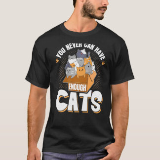 T-shirt Vous Ne Pouvez Jamais Avoir Assez Chats Drôle Prop