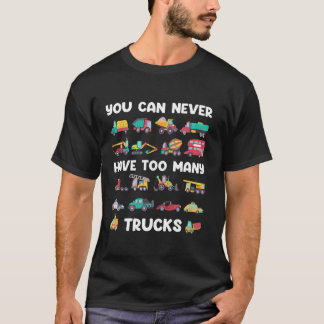 T-shirt Vous Ne Pouvez Jamais Avoir Trop De Camions Enfant