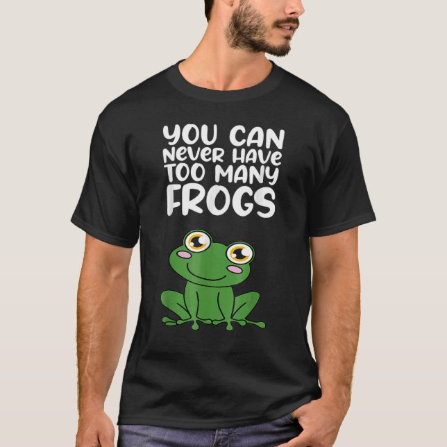 T-shirt Vous Ne Pouvez Jamais Avoir Trop De Grenouilles Am (Devant)