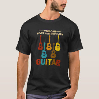 T-shirt Vous Ne Pouvez Jamais Avoir Trop De Guitares 1