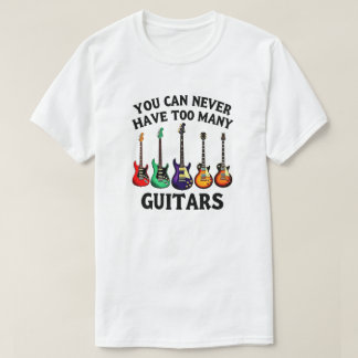 T-shirt Vous Ne Pouvez Jamais Avoir Trop De Guitares Vibra