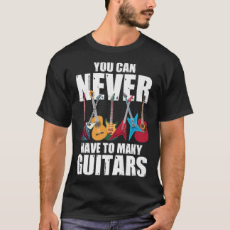 T-shirt Vous ne pouvez jamais avoir trop de guitaresMusici