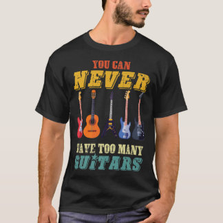 T-shirt Vous ne pouvez jamais avoir trop de guitaresMusici