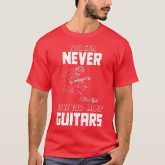 T-shirt Vous ne pouvez jamais avoir trop de guitaresMusici