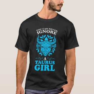 T-shirt vous ne pouvez jamais ignorer taurus girl zodiac 1