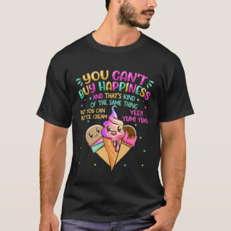 T-shirt Vous ne pouvez pas acheter le bonheur et c'est une