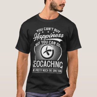 T-shirt Vous ne pouvez pas acheter le bonheur - Géocaching
