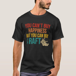 T-shirt Vous ne pouvez pas acheter le bonheur mais vous po