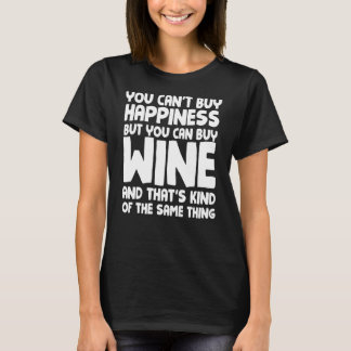 T-shirt Vous ne pouvez pas acheter le bonheur mais vous po