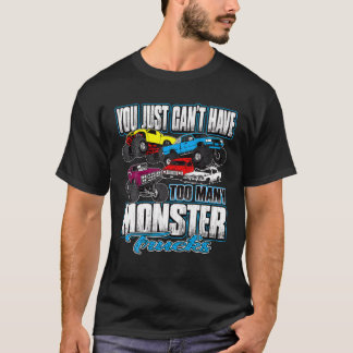T-shirt Vous ne pouvez pas avoir trop de Monster Trucks An