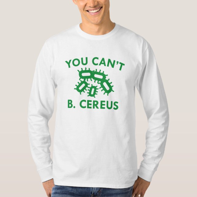 T-shirt Vous ne pouvez pas B. Cereus (Devant)