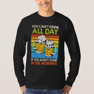T-shirt Vous ne pouvez pas boire de bière toute la journée