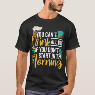 T-shirt Vous ne pouvez pas boire toute la journée si vous 