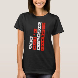 T-shirt Vous ne pouvez pas déposer des excuses Motivation