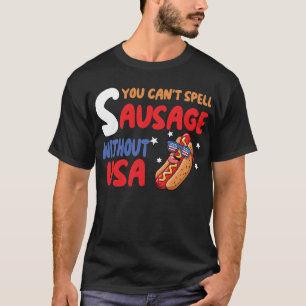 T-shirt Vous ne pouvez pas écrire saucisse sans USA 4 juil