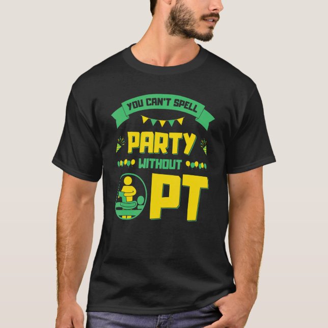 T-shirt Vous ne pouvez pas épeler la fête sans PT, Thérapi (Devant)