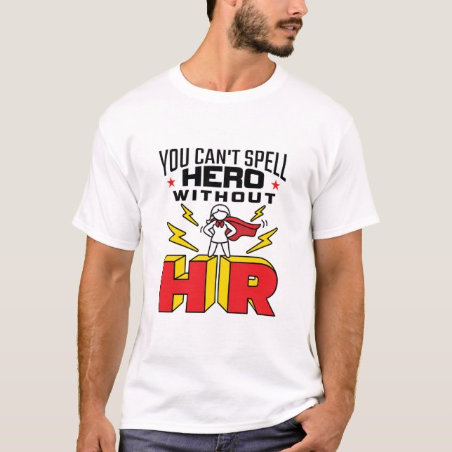 T-shirt Vous ne pouvez pas épeler le héros sans ressources (Devant)