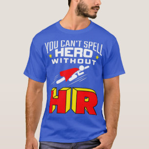 T-shirt Vous ne pouvez pas épeler le héros sans RH - Res
