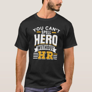 T-shirt Vous ne pouvez pas épeler le héros sans son Em des