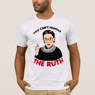 T-shirt Vous ne pouvez pas gérer The Ruth