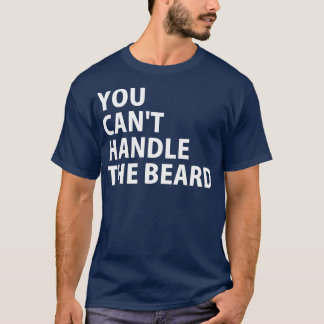 T-shirt Vous ne pouvez pas manipuler la barbe
