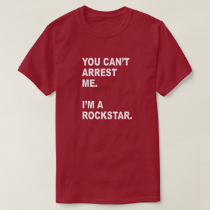 T-shirt VOUS NE POUVEZ PAS M'ARRÊTER, je suis A ROCKSTAR
