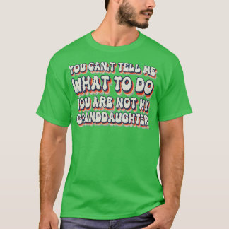 T-shirt Vous Ne Pouvez Pas Me Dire Ce Que Vous Faites Vous