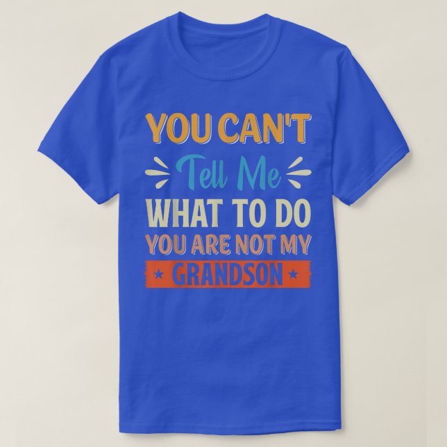 T-shirt Vous ne pouvez pas me dire quoi faire vous n'êtes  (Design devant)