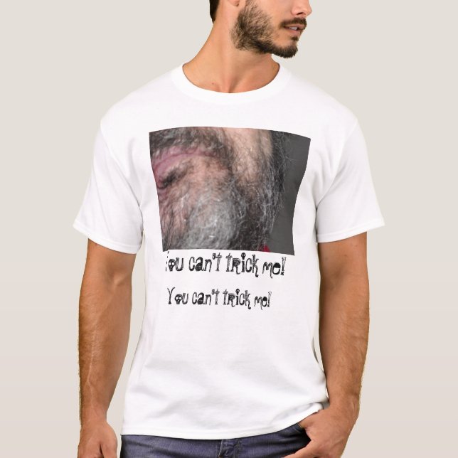 T-shirt Vous ne pouvez pas me duper ! (Devant)