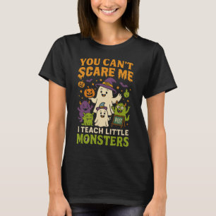 T-shirt Vous ne pouvez pas me faire peur Enseignant