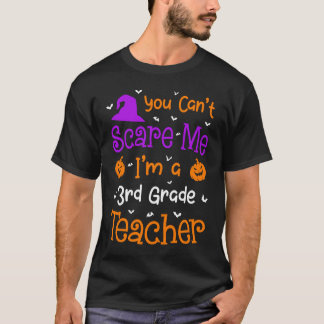 T-shirt Vous ne pouvez pas me faire peur Enseignant de 3e 