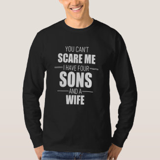 T-shirt Vous Ne Pouvez Pas Me Faire Peur J'Ai Quatre Fils