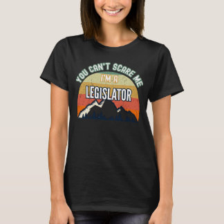 T-shirt Vous ne pouvez pas me faire peur Je suis Législate