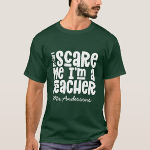 T-shirt Vous ne pouvez pas me faire peur professeur typogr