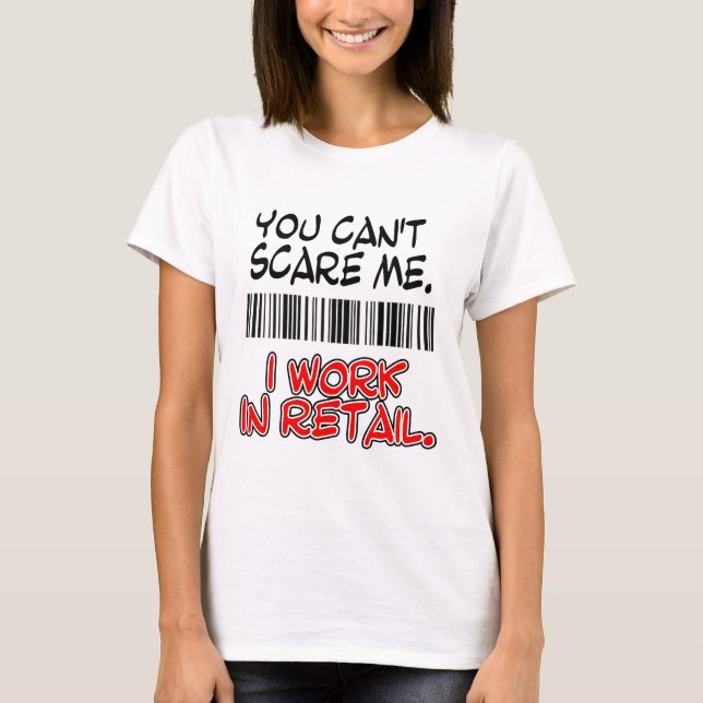 T-SHIRT VOUS NE POUVEZ PAS M'EFFRAYER. JE TRAVAILLE DANS (Devant)