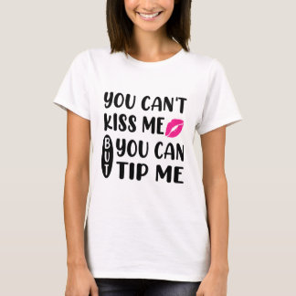 T-shirt Vous ne pouvez pas m'embrasser mais vous pouvez me