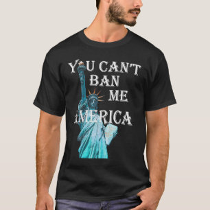 T-shirt Vous ne pouvez pas m'interdire Statue Américaine d