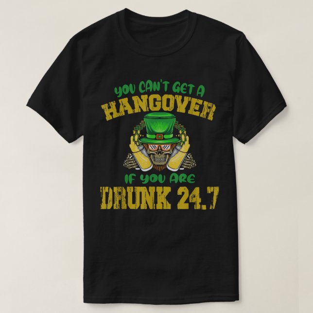 T-shirt Vous ne pouvez pas obtenir un hangover si vous ête (Design devant)