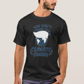 T-shirt Vous ne pouvez pas peigner le changement climatiqu