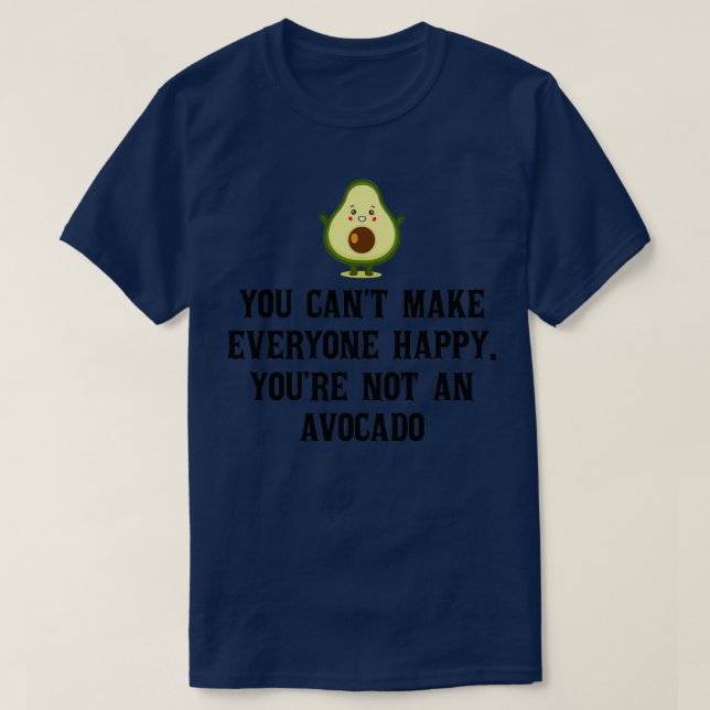 T-shirt Vous ne pouvez pas rendre tout le monde heureux vo (Design devant)