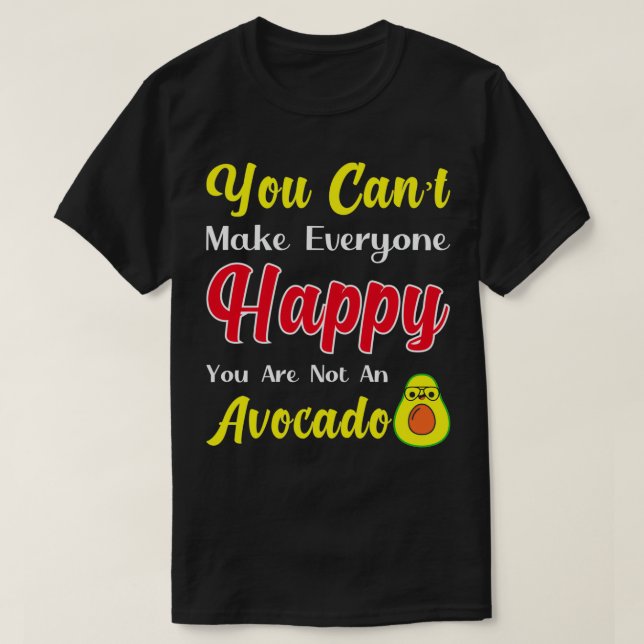 T-shirt Vous ne pouvez pas rendre tout le monde heureux Vo (Design devant)