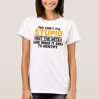 T-shirt Vous ne pouvez pas réparer les bêtises, mais les c