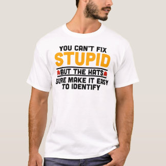T-shirt Vous ne pouvez pas réparer les bêtises, mais les c